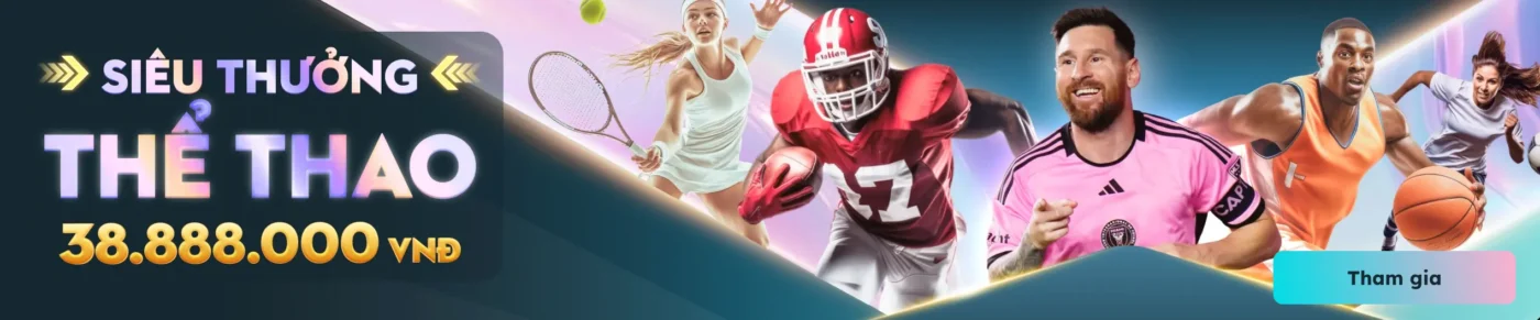 Siêu Thưởng Thể Thao Tại SAY88 - 38,888,000 VNĐ 3 Nhận ngay siêu thưởng thể thao hàng ngày