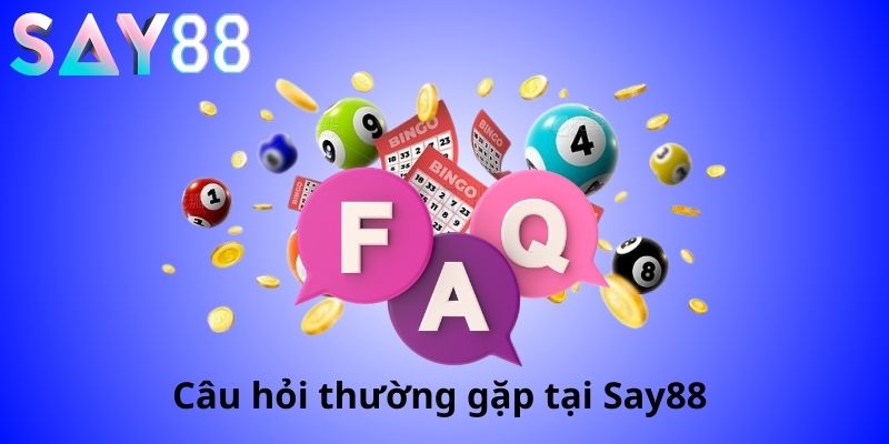 Câu hỏi thường gặp tại Say88 - Giải mã thắc mắc người chơi 3 câu hỏi thường gặp FAQ